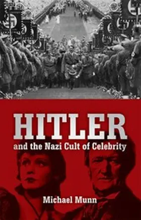 Munn |  Hitler and the Nazi Cult of Celebrity | eBook | Sack Fachmedien