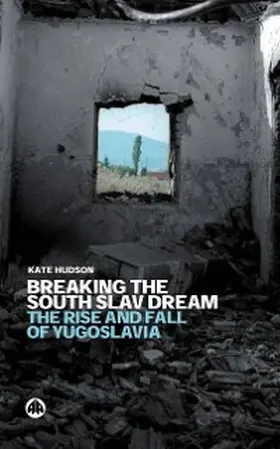 Hudson |  Breaking the South Slav Dream | eBook | Sack Fachmedien