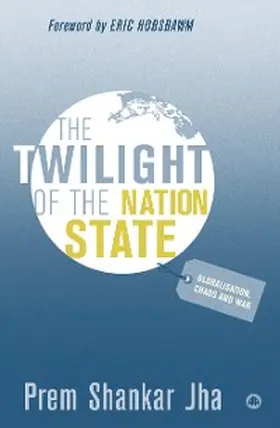 Jha |  The Twilight of the Nation State | eBook | Sack Fachmedien