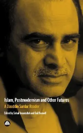 Inayatullah / Boxwell |  Islam, Postmodernism and Other Futures | eBook | Sack Fachmedien