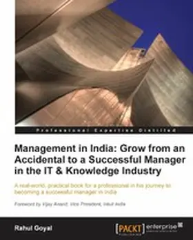 Goyal |  Management in India: Grow from an Accidental to a successful manager in the IT & knowledge industry | eBook | Sack Fachmedien