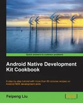 Feipeng |  Android Native Development Kit Cookbook | eBook | Sack Fachmedien