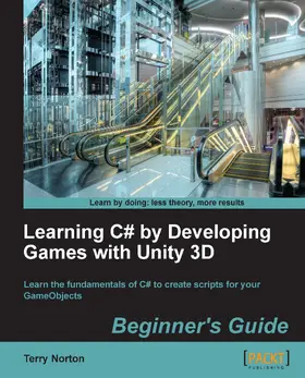 Norton |  Learning C# by Developing Games with Unity 3D Beginner's Guide | eBook | Sack Fachmedien