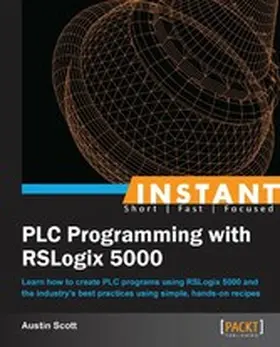 Scott |  Instant PLC Programming with RSLogix 5000 | eBook | Sack Fachmedien