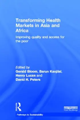 Bloom / Kanjilal / Lucas |  Transforming Health Markets in Asia and Africa | Buch |  Sack Fachmedien