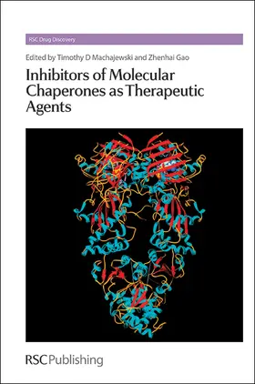 Machajewski / Gao | Inhibitors of Molecular Chaperones as Therapeutic Agents | Buch | 978-1-84973-666-4 | sack.de