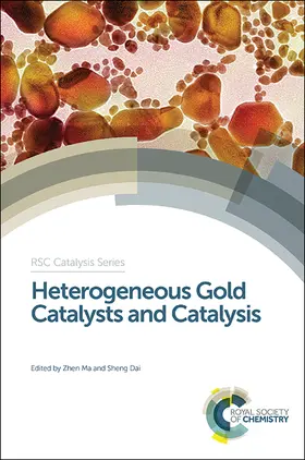 Ma / Dai | Heterogeneous Gold Catalysts and Catalysis | Buch | 978-1-84973-917-7 | sack.de