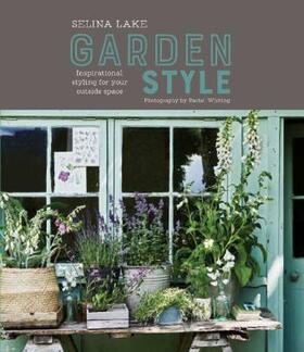 Lake |  Selina Lake: Garden Style | Buch |  Sack Fachmedien