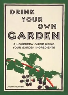 Glover |  Drink Your Own Garden | eBook | Sack Fachmedien