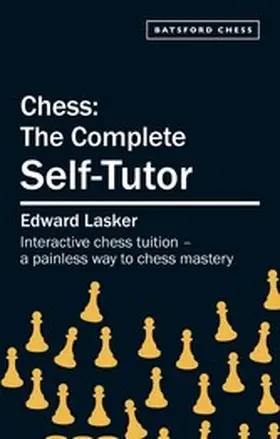 Lasker |  Chess: The Complete Self-Tutor | eBook | Sack Fachmedien