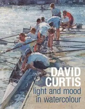 Curtis / Capon |  David Curtis Light and Mood in Watercolour | eBook | Sack Fachmedien