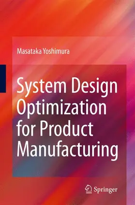 Yoshimura |  System Design Optimization for Product Manufacturing | Buch |  Sack Fachmedien