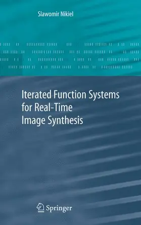 Nikiel | Iterated Function Systems for Real-Time Image Synthesis | Buch | 978-1-84996-642-9 | www2.sack.de