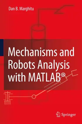 Marghitu |  Mechanisms and Robots Analysis with Matlab(r) | Buch |  Sack Fachmedien