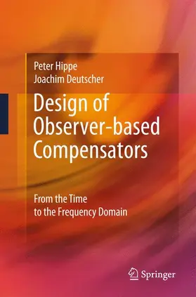 Deutscher / Hippe |  Design of Observer-based Compensators | Buch |  Sack Fachmedien