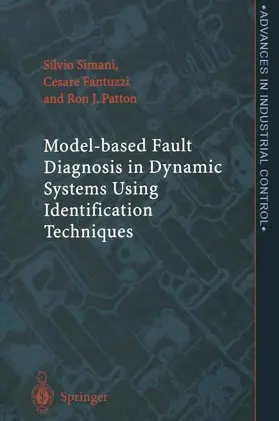 Simani / Patton / Fantuzzi |  Model-based Fault Diagnosis in Dynamic Systems Using Identification Techniques | Buch |  Sack Fachmedien