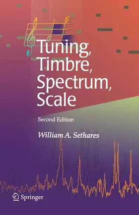 Sethares | Tuning, Timbre, Spectrum, Scale | Buch | 978-1-84996-922-2 | sack.de