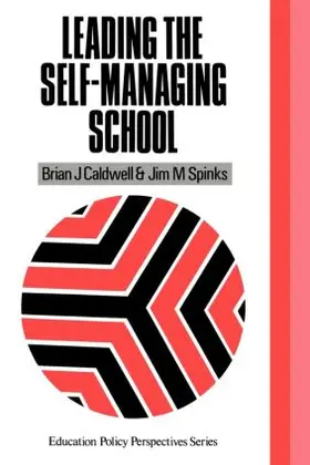 Caldwell / Spinks |  Leading the Self-Managing School | Buch |  Sack Fachmedien