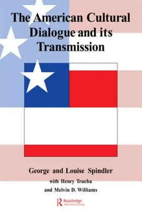 Spindler / Trueba / Williams |  The American Cultural Dialogue And Its Transmission | Buch |  Sack Fachmedien