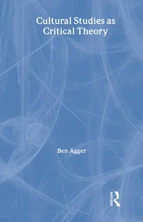 Agger |  Cultural Studies As Critical Theory | Buch |  Sack Fachmedien