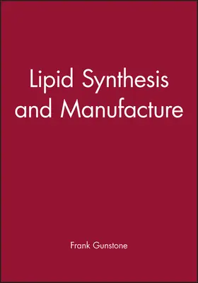 Gunstone |  Lipid Synthesis and Manufacture | Buch |  Sack Fachmedien