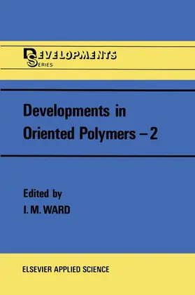 Ward |  Developments in Oriented Polymers--2 | Buch |  Sack Fachmedien