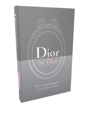 Dior |  Dior by Dior Deluxe Edition: The Autobiography of Christian Dior | Buch |  Sack Fachmedien