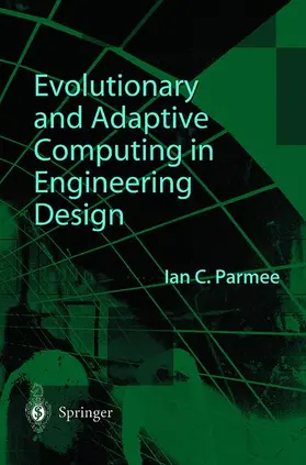 Parmee |  Evolutionary and Adaptive Computing in Engineering Design | Buch |  Sack Fachmedien