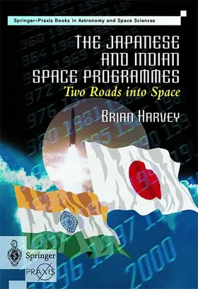 Harvey |  The Japanese and Indian Space Programmes: Two Roads Into Space | Buch |  Sack Fachmedien