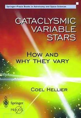 Hellier |  Cataclysmic Variable Stars - How and Why they Vary | Buch |  Sack Fachmedien