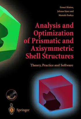 Hinton / Sienz / Özakca |  Analysis and Optimization of Prismatic and Axisymmetric Shell Structures | Buch |  Sack Fachmedien