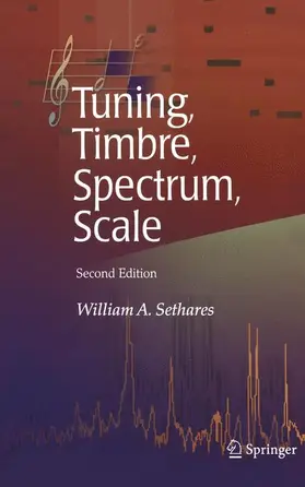 Sethares |  Tuning, Timbre, Spectrum, Scale | Buch |  Sack Fachmedien