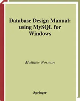 Norman |  Database Design Manual: using MySQL for Windows | eBook | Sack Fachmedien