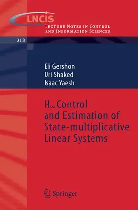 Gershon / Shaked / Yaesh |  H-Infinity Control and Estimation of State-Multiplicative Linear Systems | Buch |  Sack Fachmedien