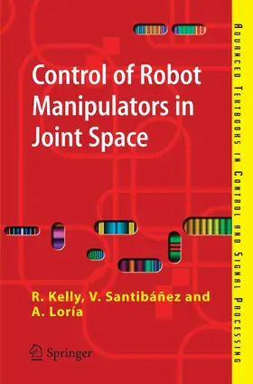 Kelly / Santibáñez Davila / Loría Perez |  Control of Robot Manipulators in Joint Space | eBook | Sack Fachmedien