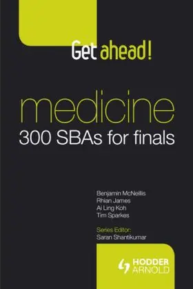 McNeillis / James / Ling Koh |  Get ahead! Medicine: 300 SBAs for Finals | Buch |  Sack Fachmedien