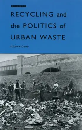 Gandy |  Recycling and the Politics of Urban Waste | Buch |  Sack Fachmedien