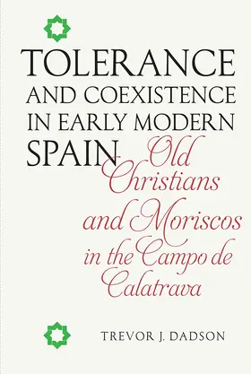 Dadson |  Tolerance and Coexistence in Early Modern Spain | Buch |  Sack Fachmedien