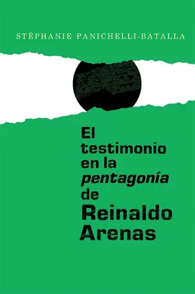 Panichelli-Batalla |  El Testimonio En La Pentagonía de Reinaldo Arenas | Buch |  Sack Fachmedien