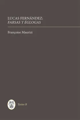 Maurizi |  Lucas Fernández: Farsas Y Églogas | Buch |  Sack Fachmedien