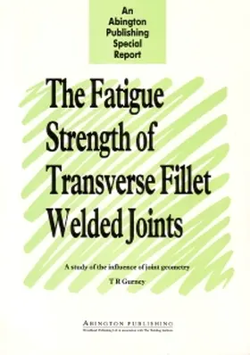 Gurney | The Fatigue Strength of Transverse Fillet Welded Joints | Buch | 978-1-85573-066-3 | sack.de