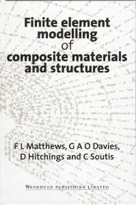 Matthews / Davies / Hitchings |  Finite Element Modelling of Composite Materials and Structures | Buch |  Sack Fachmedien