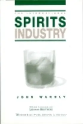 Wakely |  The International Spirits Industry | eBook | Sack Fachmedien