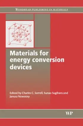 Sorrell / Nowotny / Sugihara | Materials for Energy Conversion Devices | Buch | 978-1-85573-932-1 | sack.de