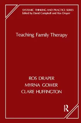 Draper / Gower / Huffington |  Teaching Family Therapy | Buch |  Sack Fachmedien