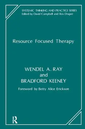 Ray / Keeney |  Resource Focused Therapy | Buch |  Sack Fachmedien