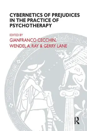 Cecchin / Lane / Ray |  Cybernetics of Prejudices in the Practice of Psychotherapy | Buch |  Sack Fachmedien