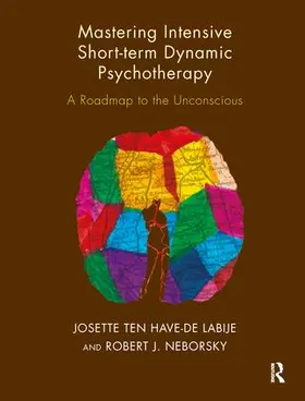 ten Have-De Labije / Neborsky |  Mastering Intensive Short-Term Dynamic Psychotherapy | Buch |  Sack Fachmedien