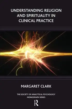 Clark |  Understanding Religion and Spirituality in Clinical Practice | Buch |  Sack Fachmedien