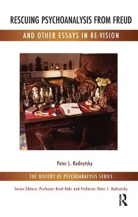 By (author) Rudnytsky, Peter L. |  Rescuing Psychoanalysis from Freud and Other Essays in Re-Vision | Buch |  Sack Fachmedien
